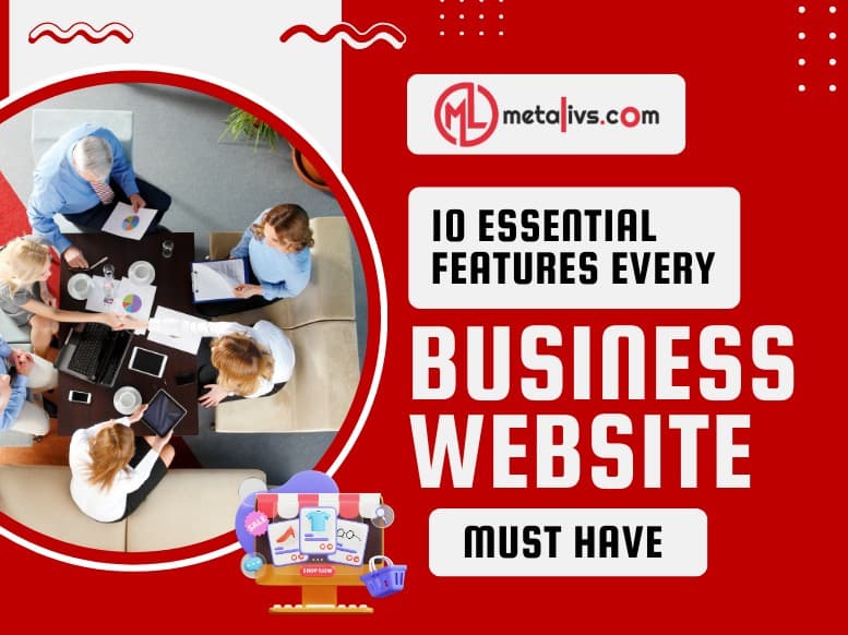 https://api.metalivs.com/blogs/10-essential-features-every-business-website-must-have.jpg