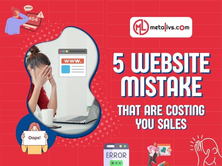 https://api.metalivs.com/blogs/5-website-mistakes-that-are-costing-you-sales.jpg
