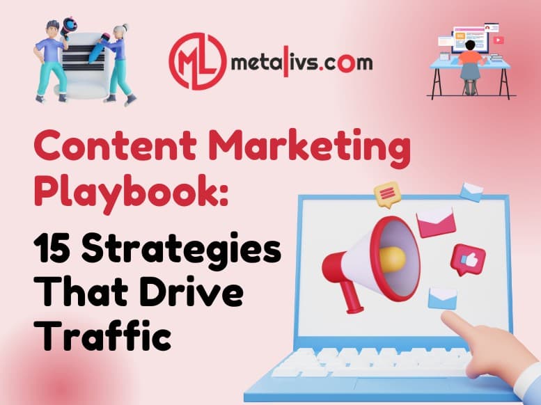 https://api.metalivs.com/blogs/Content-marketing-playbook-15-strategies-that-drive-traffic.jpg