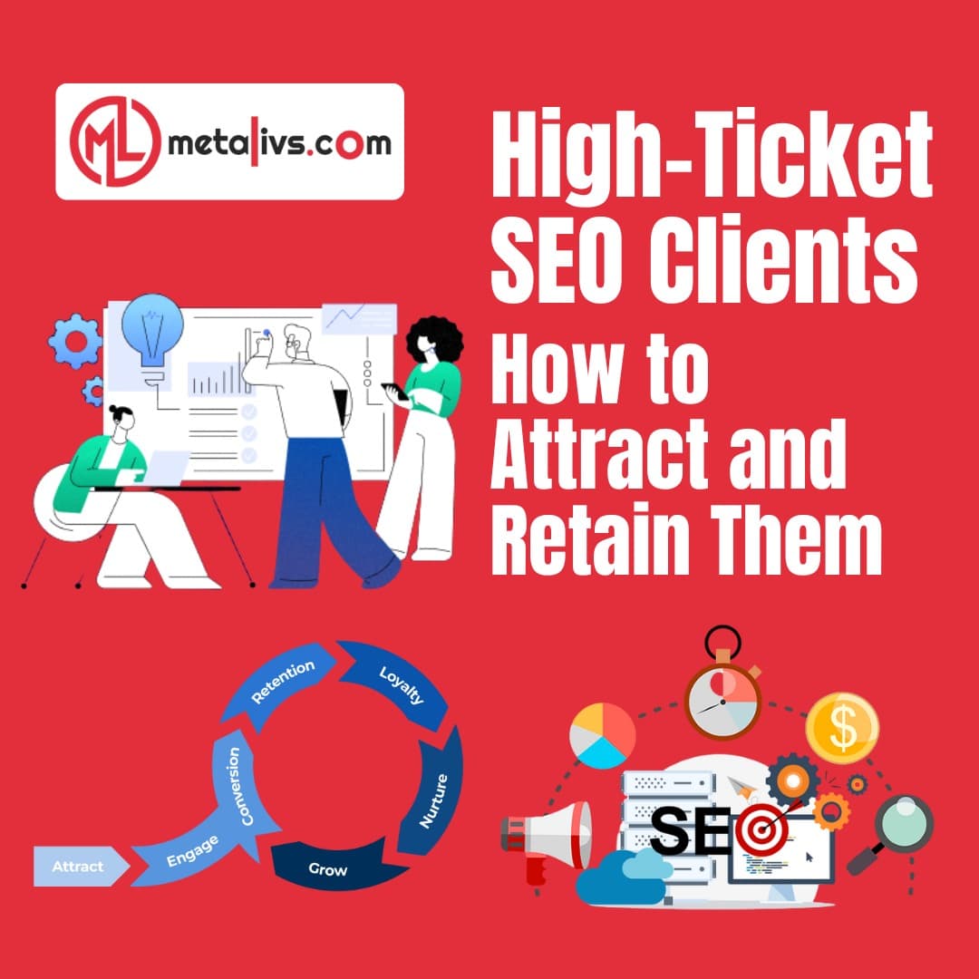 https://api.metalivs.com/blogs/High-ticket-SEO-clients-how-to-attract-and-retain-them.jpg