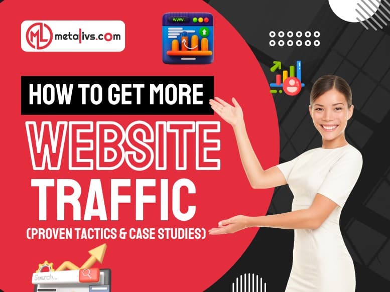 https://api.metalivs.com/blogs/How-to-get-more-website-traffic.jpg