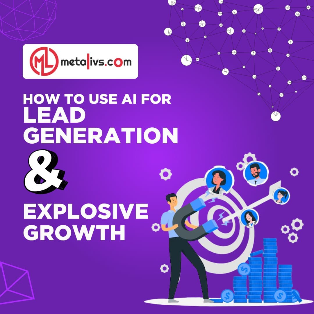 https://api.metalivs.com/blogs/How-to-use-AI-for-lead-generation-&-explosive-growth.jpg