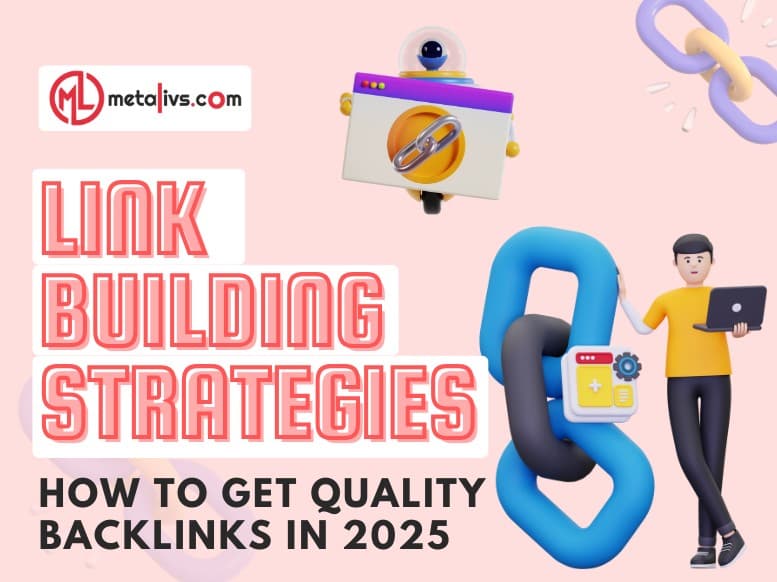 https://api.metalivs.com/blogs/Link-building-strategies-how-to-get-quality-backlinks-in-2025.jpg