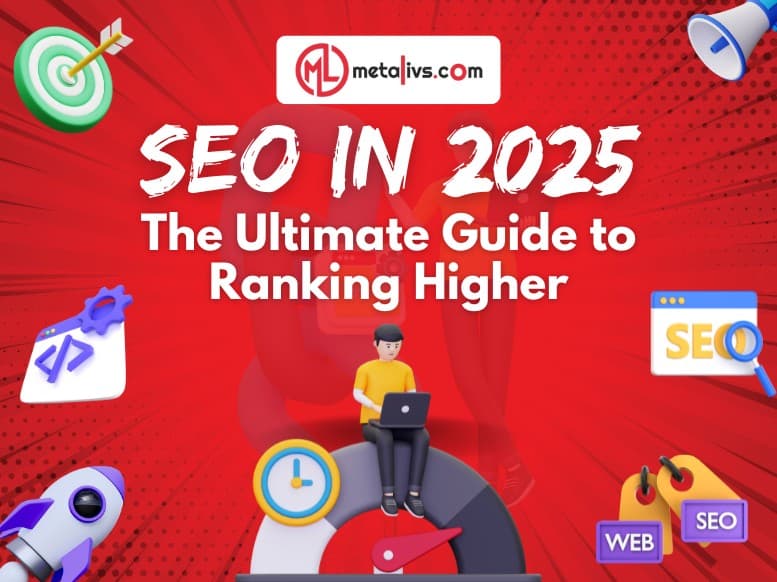 https://api.metalivs.com/blogs/SEO-in-2025-the-ultimate-guide-to-ranking-higher.jpg