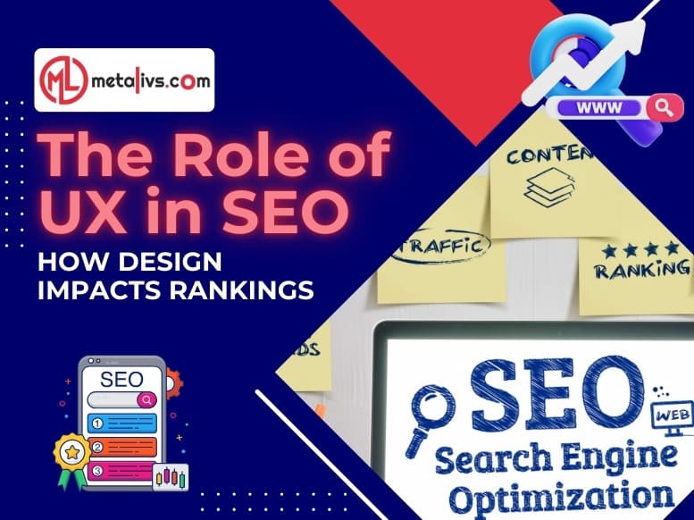 https://api.metalivs.com/blogs/The-role-of-UX-in-SEO-how-design-impacts-rankings.jpg