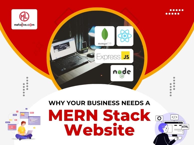https://api.metalivs.com/blogs/Why-your-business-needs-a-MERN-stack-website.jpg